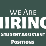 We Are Hiring Student Assistants!