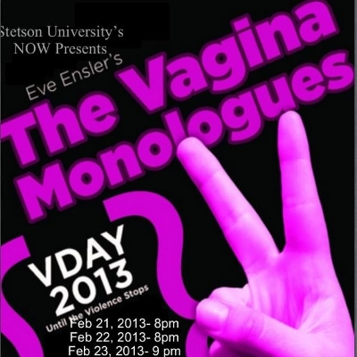 Stetson University's NOW presents Eve Ensler's "The Vagina Monologues" Feb. 21-23. All proceeds will go to support local causes to end violence against women.