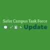 Graphic that says, "Safer Campus Task Force Update"