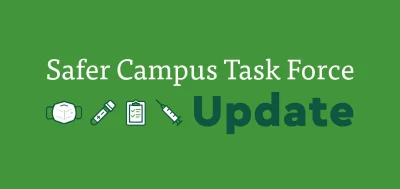 Graphic says, Safer Campus Task Force Update, about COVID-19 safety protocols
