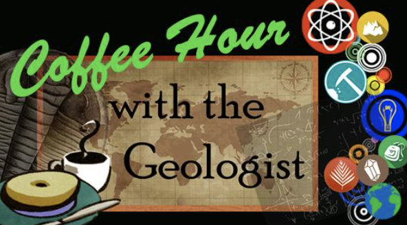 graphic that says, Coffee Hour with geologist during science cafe